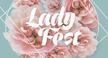 Lady Fest. Живи сегодня! 25-26 мая в пространстве Dipservice Hall